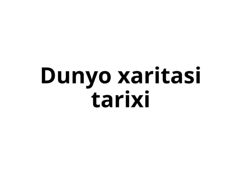Dunyo xaritasi tarixi 1