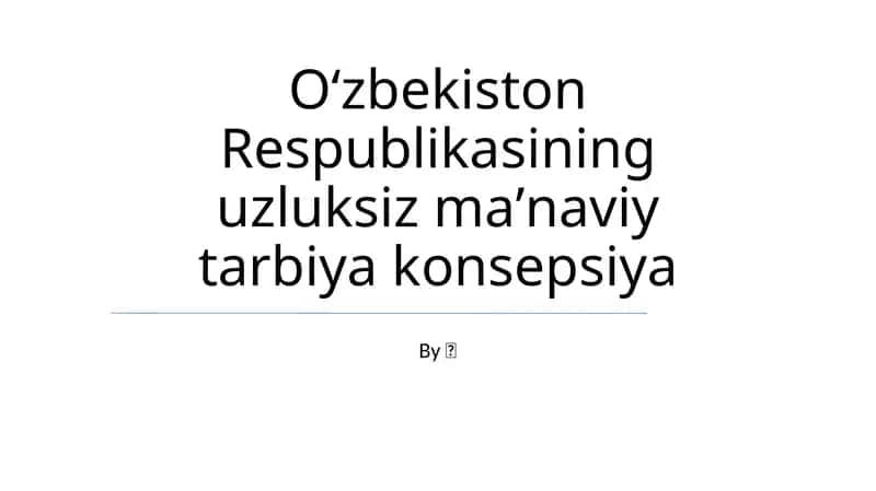Oʻzbekiston Respublikasining uzluksiz maʼnaviy tarbiya konsepsiya 1
