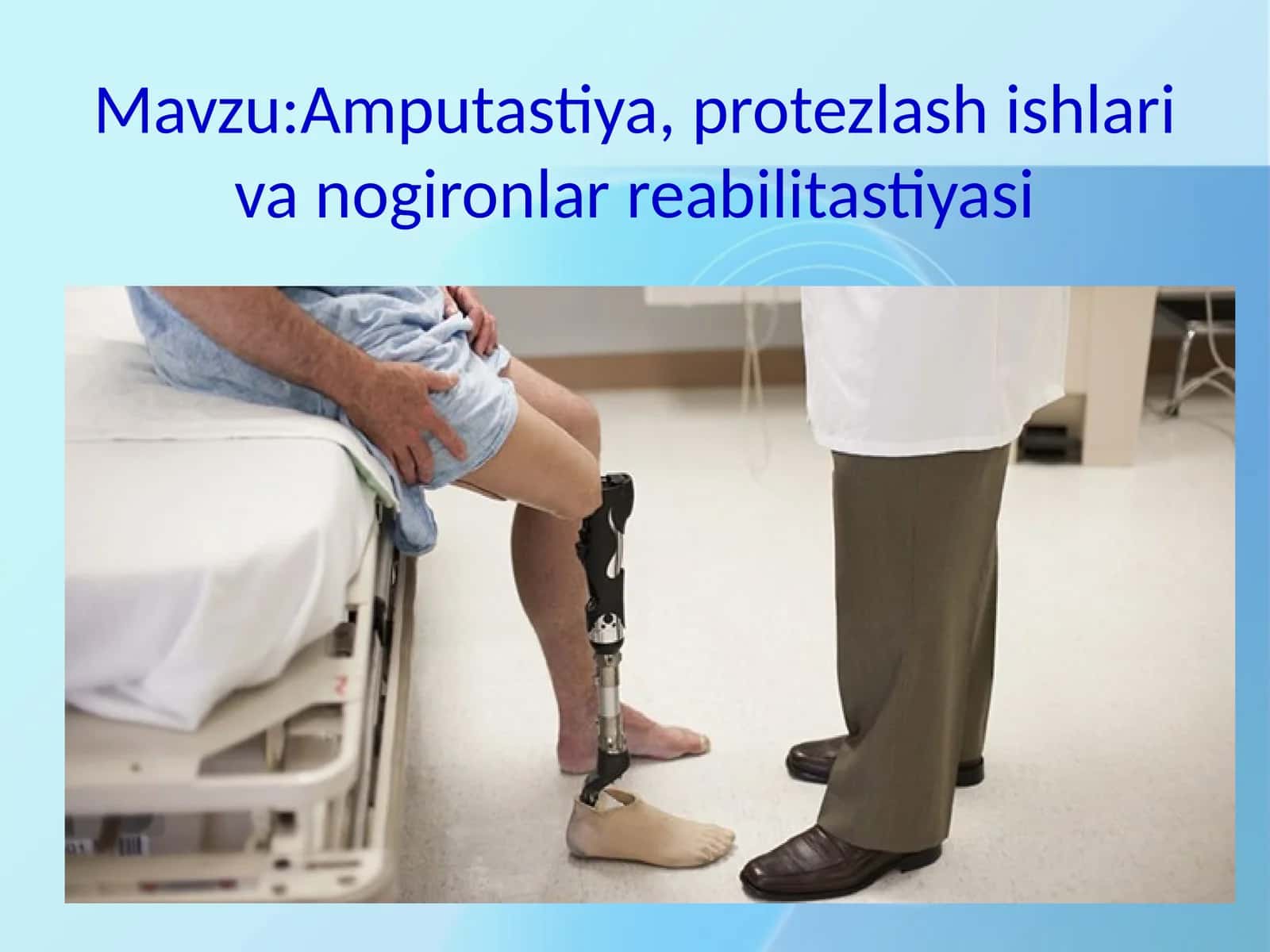 Amputatsiya, protezlashishlar va nogironlar reabilitatsiyasi 1