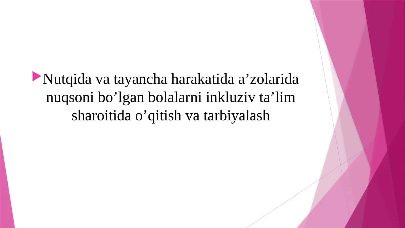 Nutqda vatan chaharakatida a’zolari danuq sonib o’lgan bolalarni inkluziv ta’lim sharoiti da o’qitish va tarbiyalash 1
