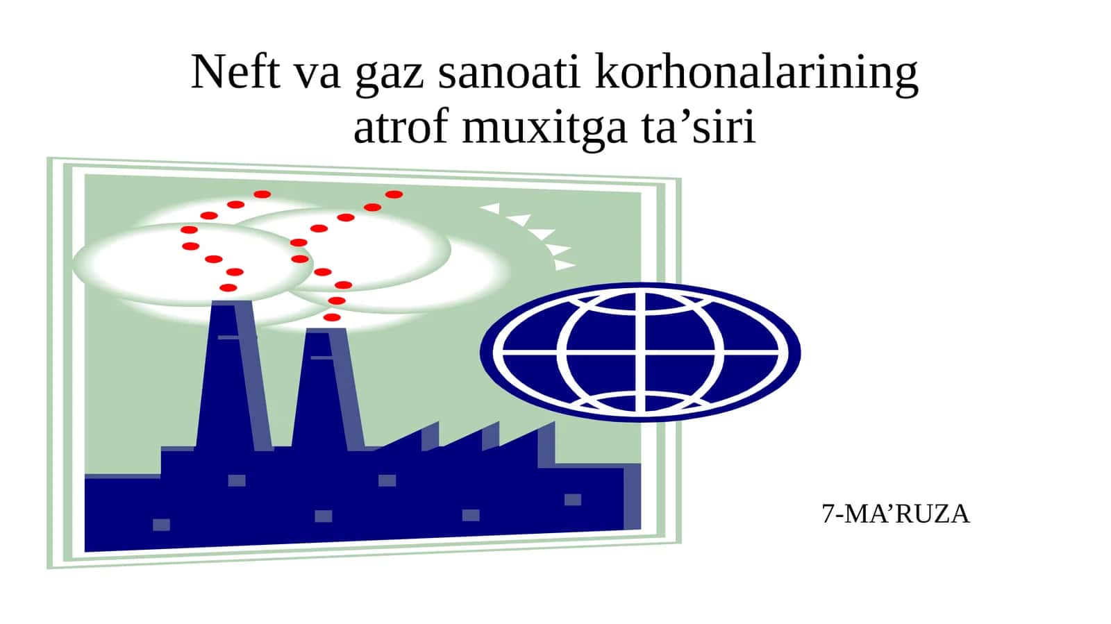 Neft va gaz sanoati korxonalarining atrof muxitga ta’siri 1