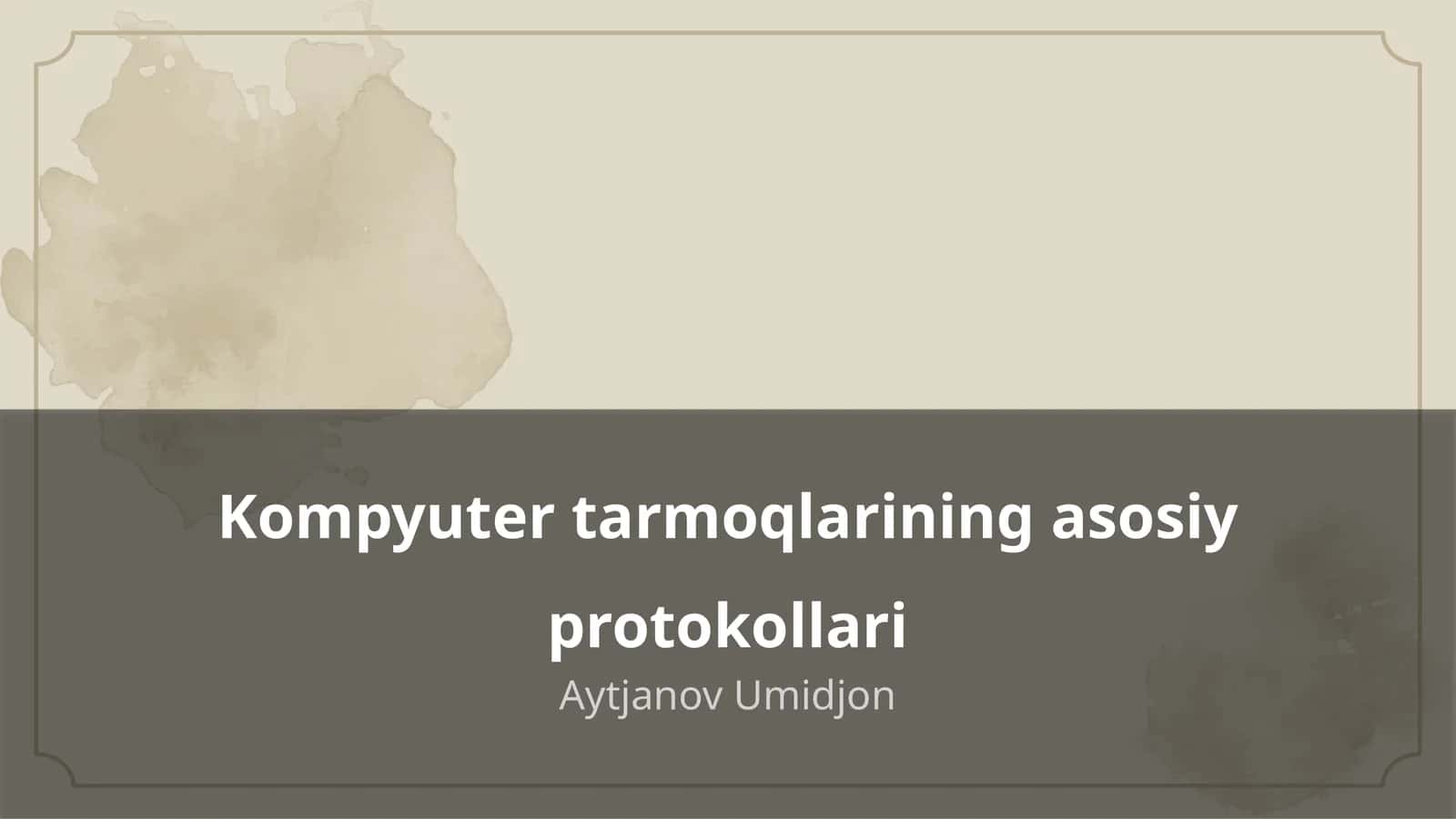 Kompyuter tarmoqlarining asosiy protokollari 1