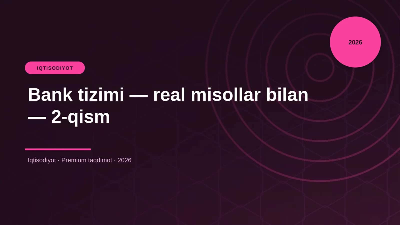 Bank tizimi — real misollar bilan — 2-qism 1