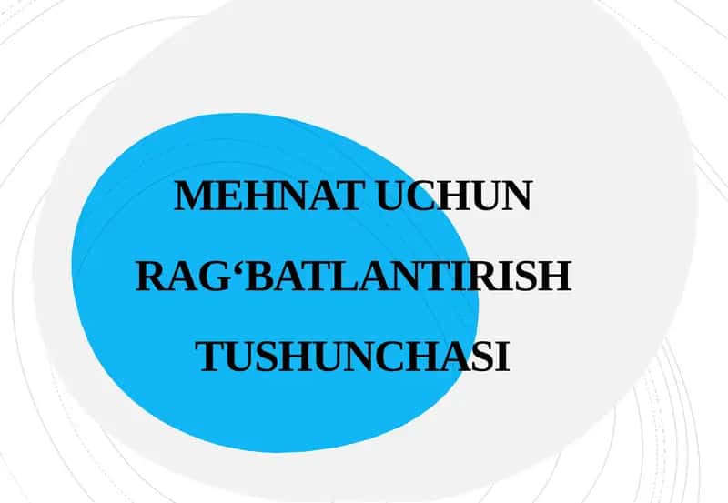 MEHNAT UCHUN RAG‘BATLANTIRISH TUSHUNCHASI 1