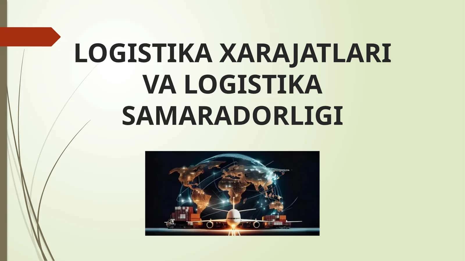 LOGISTIKA XARAJATLARI VA LOGISTIKA SAMARADORLIGI 1