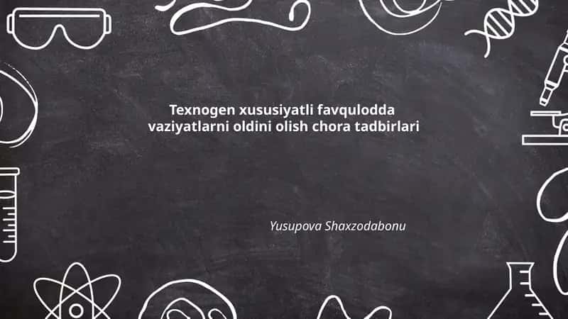 Texnogen xususiyatli favquloddavaziyatlarni oldini olish chora tadbirlari 1