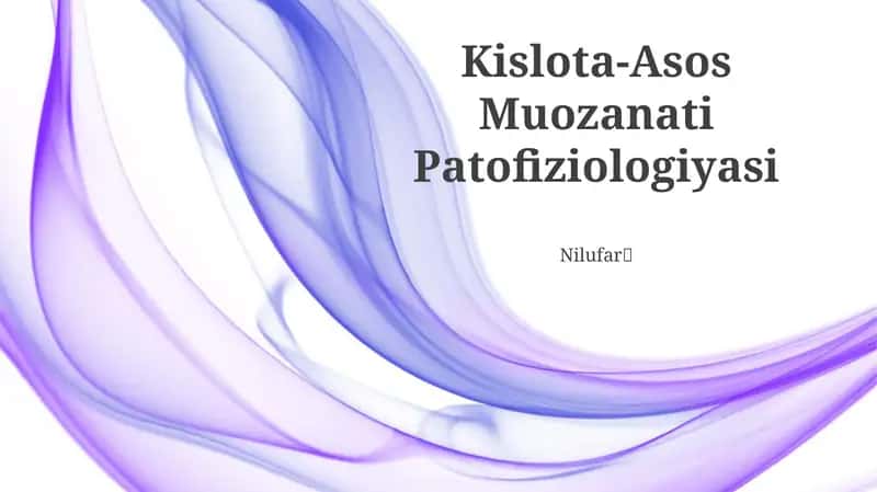 Kislota-Asos Muozanati Patofiziologiyasi 1
