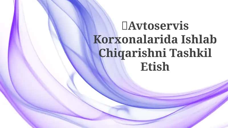 Avtoservis Korxonalarida Ishlab ChiqarishniTashkilEtish 1