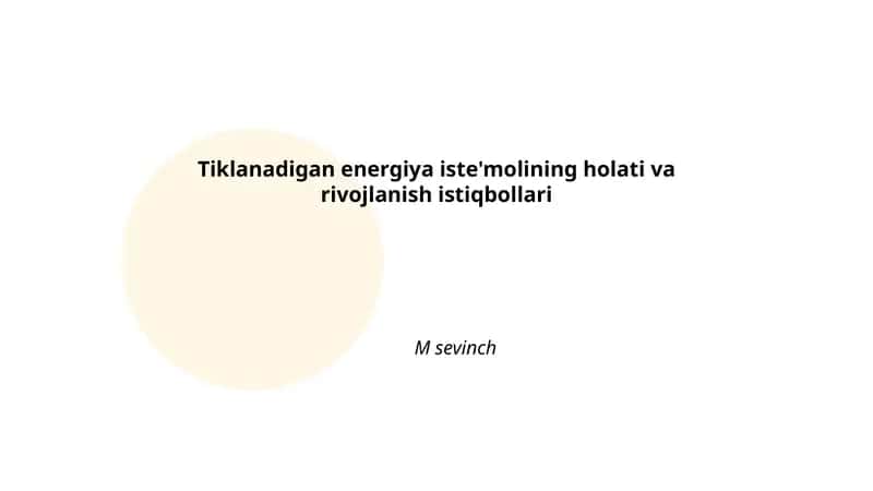 Tiklanadigan energiya iste'molining holati va rivojlanish istiqbollari 1