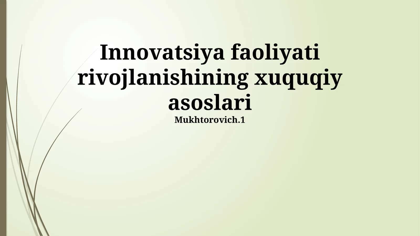 Innovatsiya faoliyati rivojlanishining xuquqiy asoslari 1