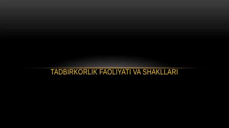 Tadbirkorlik faoliyati va shakllari 1