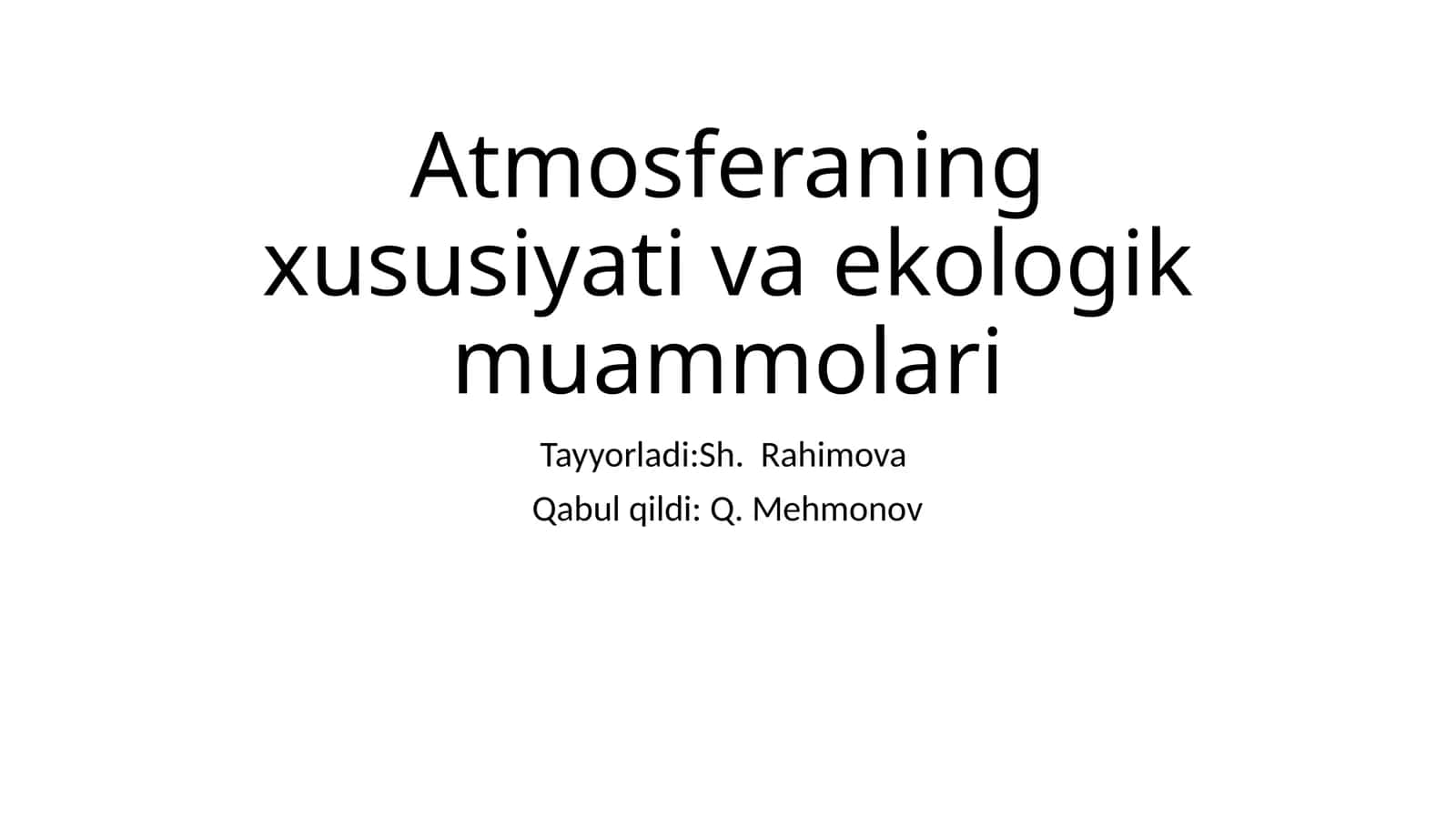 Atmosferaning xususiyati va ekologik muammolari 1