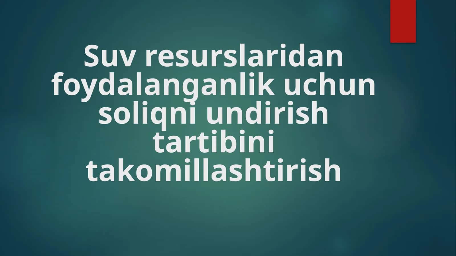 Suvresurslaridan foydalanganlik uchun soliqni undirish tartibini takomillashtirish 1