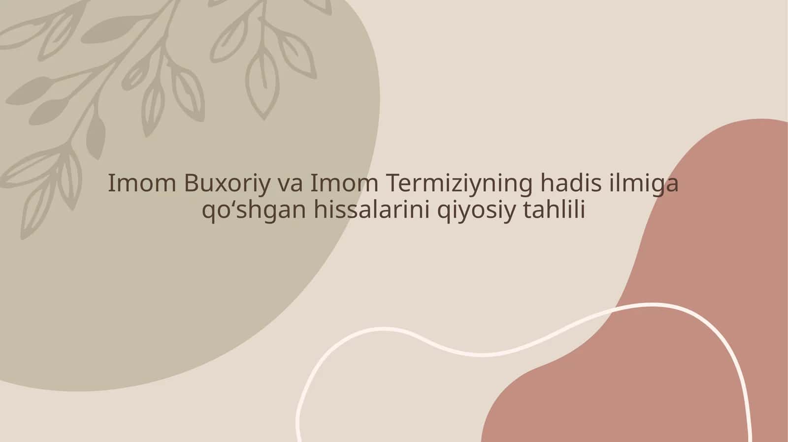 Imom Buxoriy va Imom Termiziyning hadisilmiga qoʻshgan hissalarini qiyosiy tahlili 1
