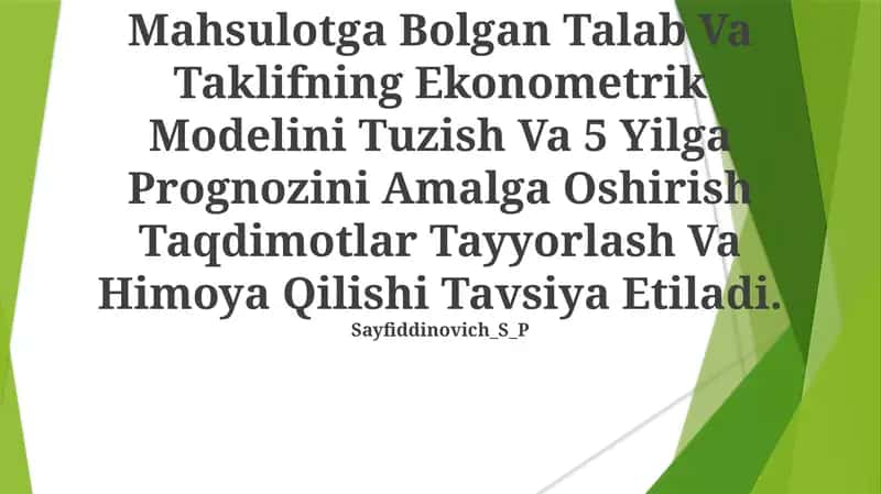 Mahsulotga Bolgan Talab Va Taklifning Ekonometrik Modelini Tuzish Va 5 Yilga Prognozini Amalga Oshirish 1