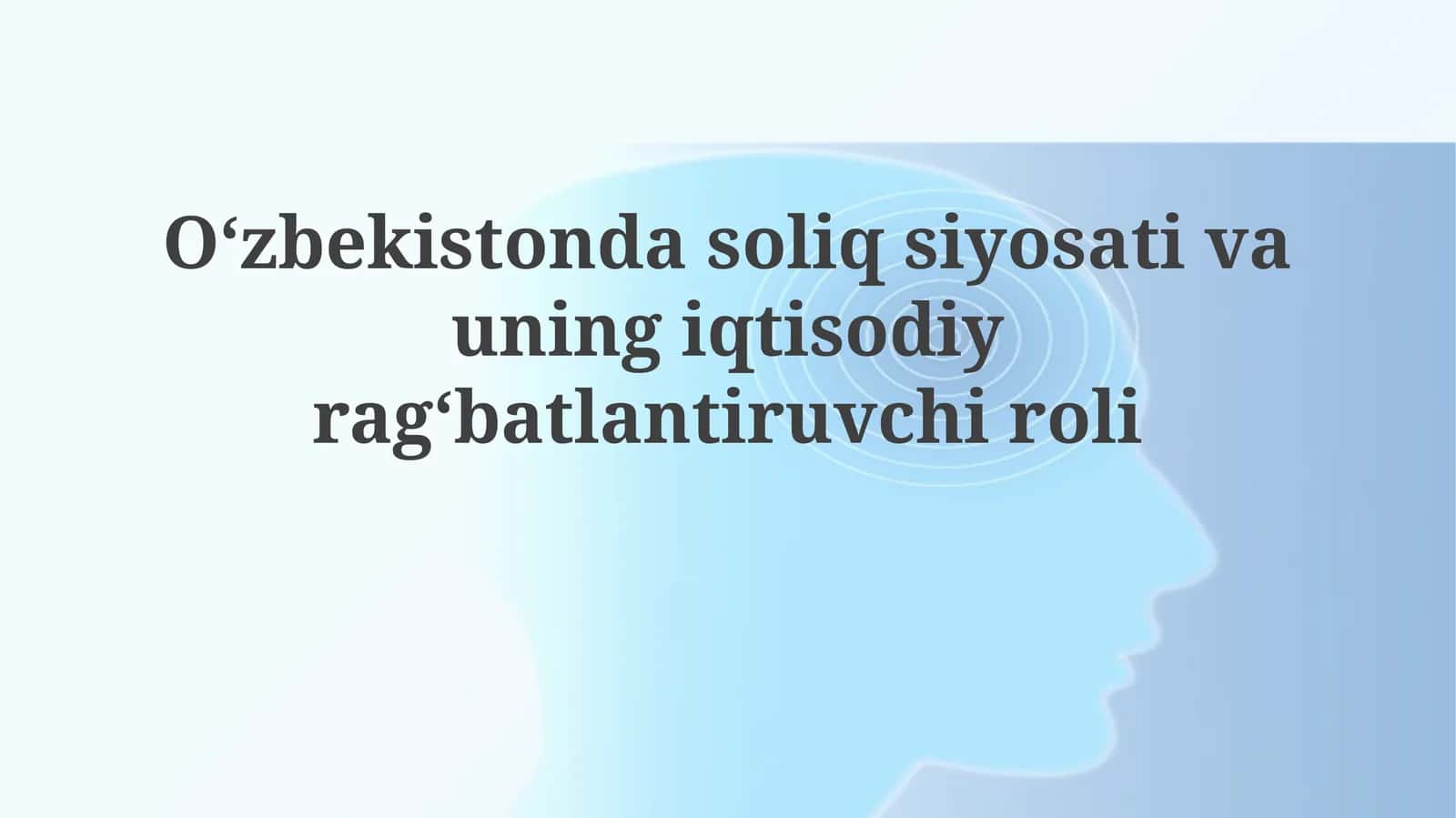 O'zbekistondagi soliq siyosatining iqtisodiy rag'batlanish roli 1