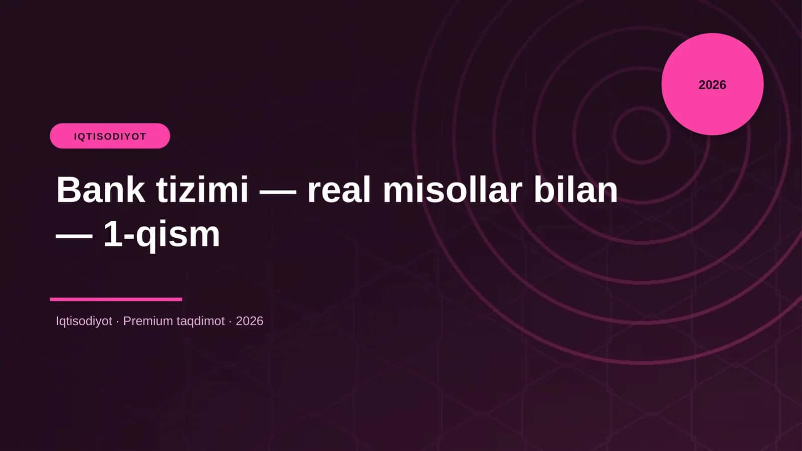 Bank tizimi — real misollar bilan — 1-qism 1