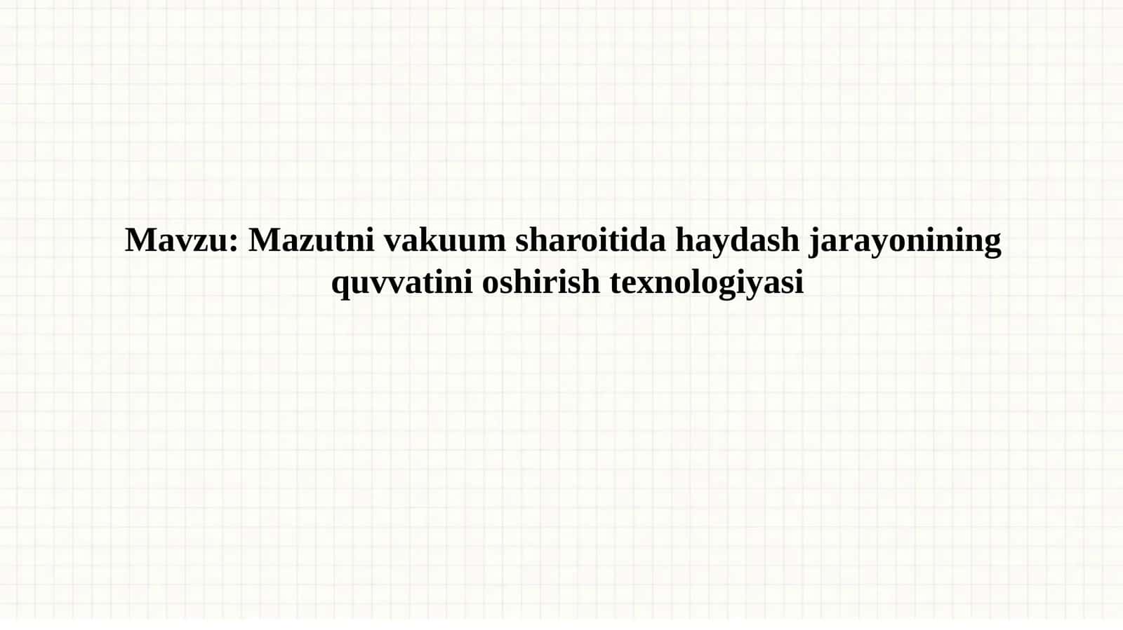 Mazutni vakuum sharoiti dahaydagi jarayonining quvvatini oshirish texnologiyasi 1