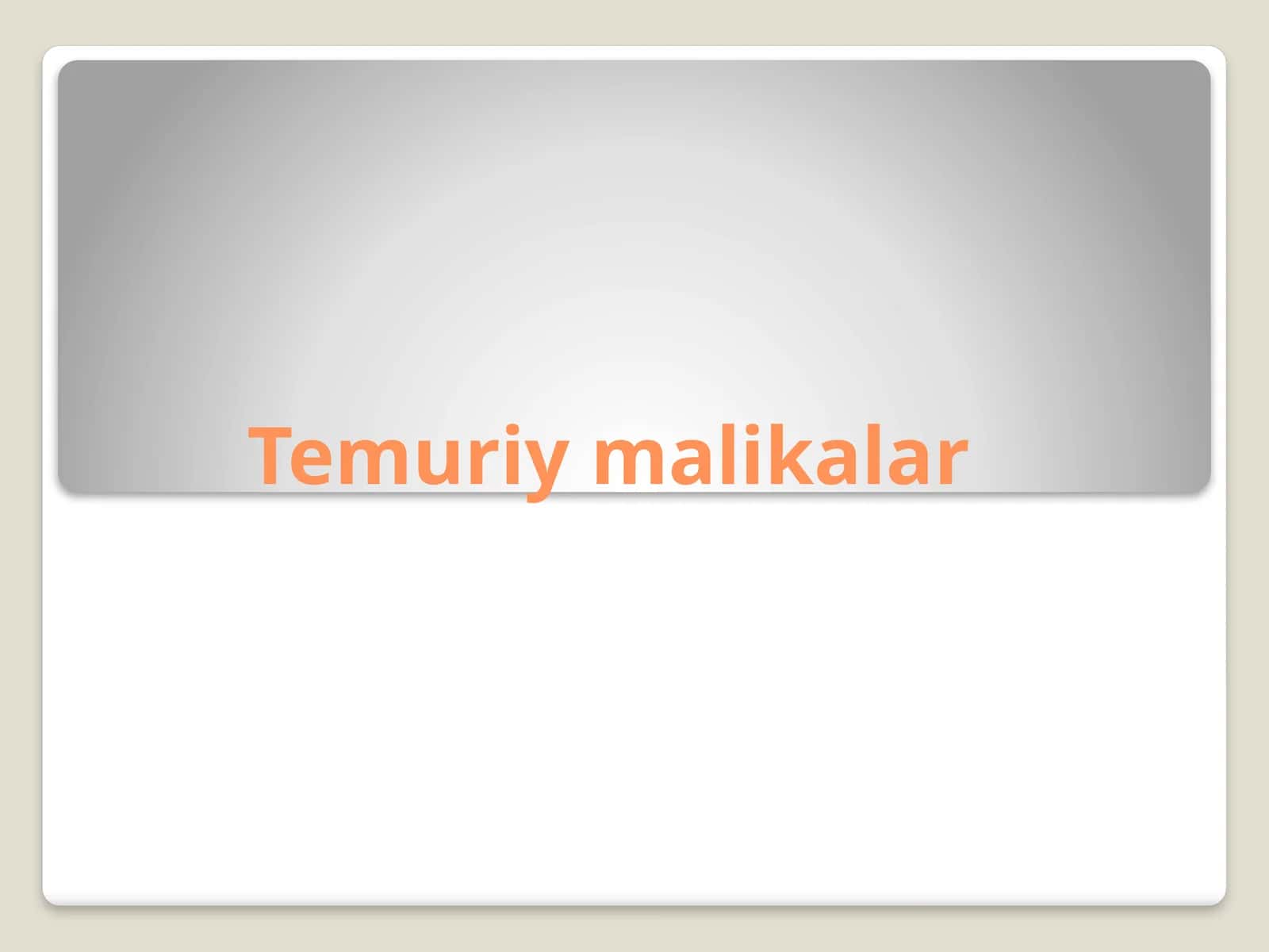 Temuriy malikalar 1