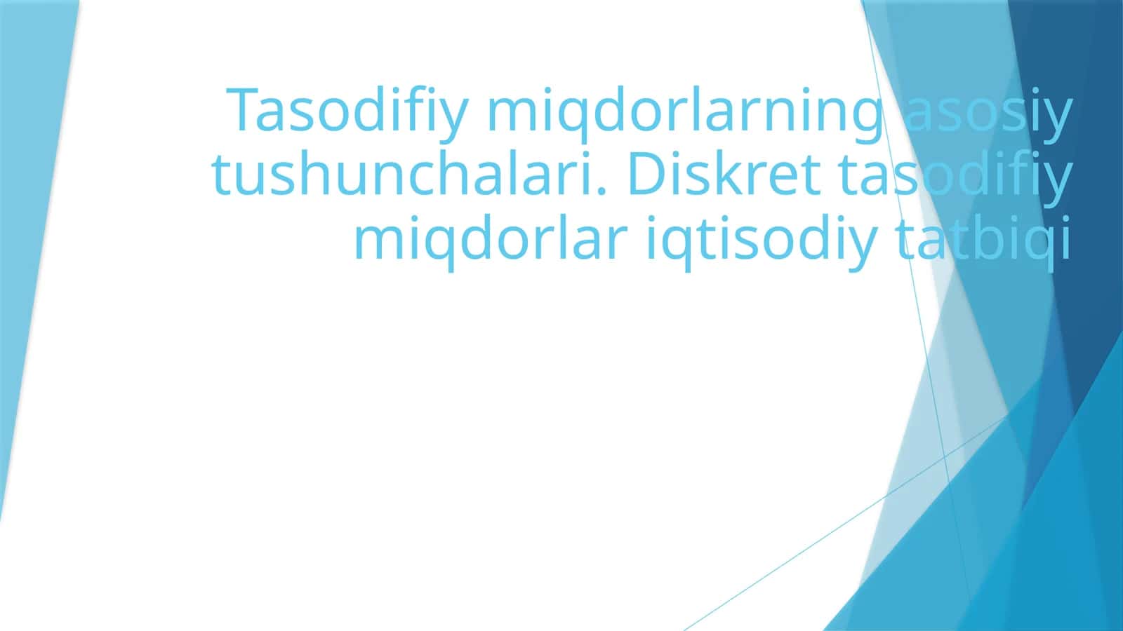 Diskret tasodifiy miqdorlar iqtisodiy tatbiqi 1