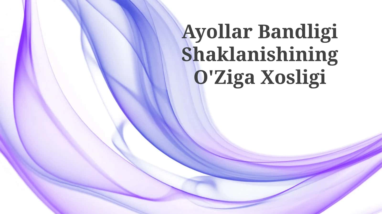 Ayollar Bandligi Shaklanishining O'Ziga Xosligi 1