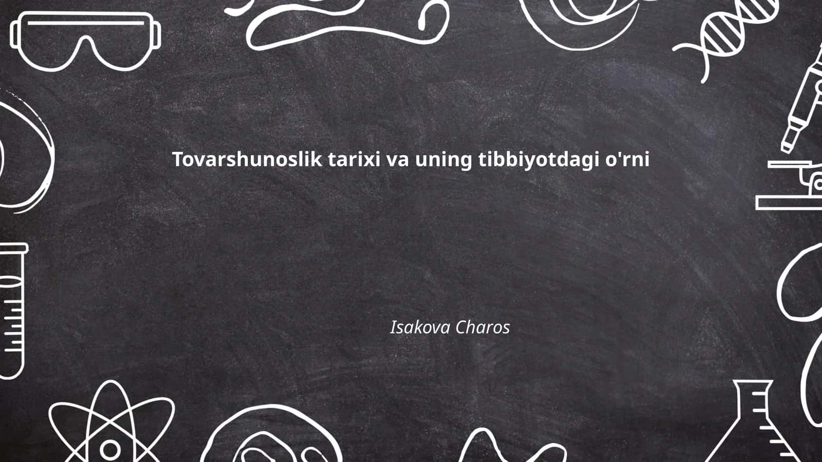 Tovarshunoslik tarixi va uning tibbiyotdagi o'rni 1