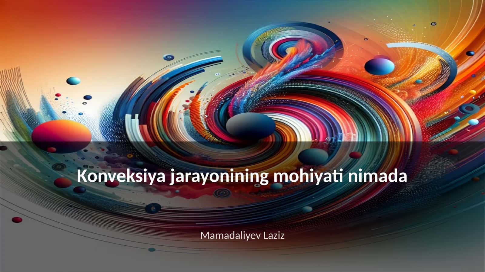 Konveksiya jarayonining mohiyati nimada 1