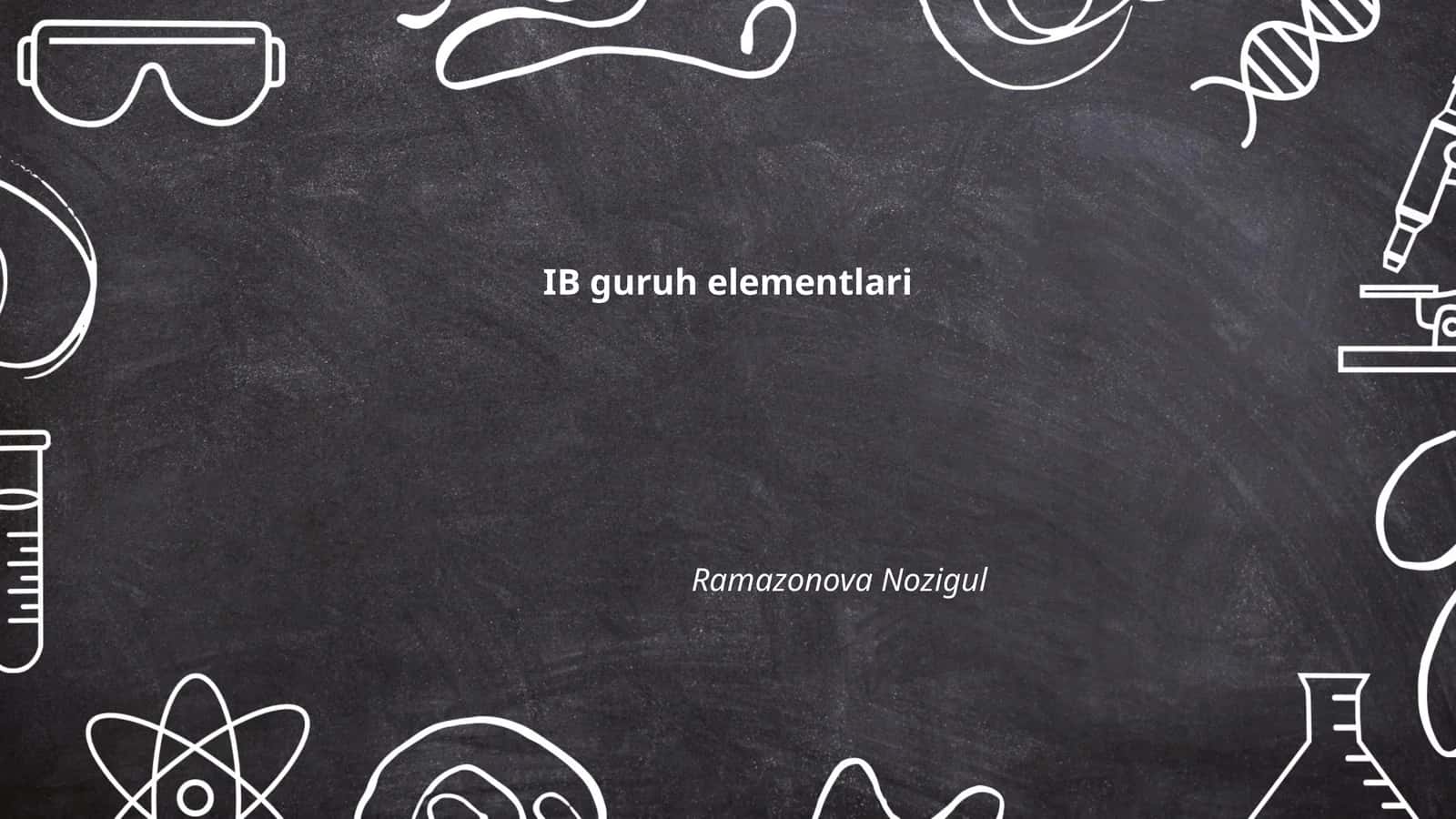 IB guruh elementlari 1