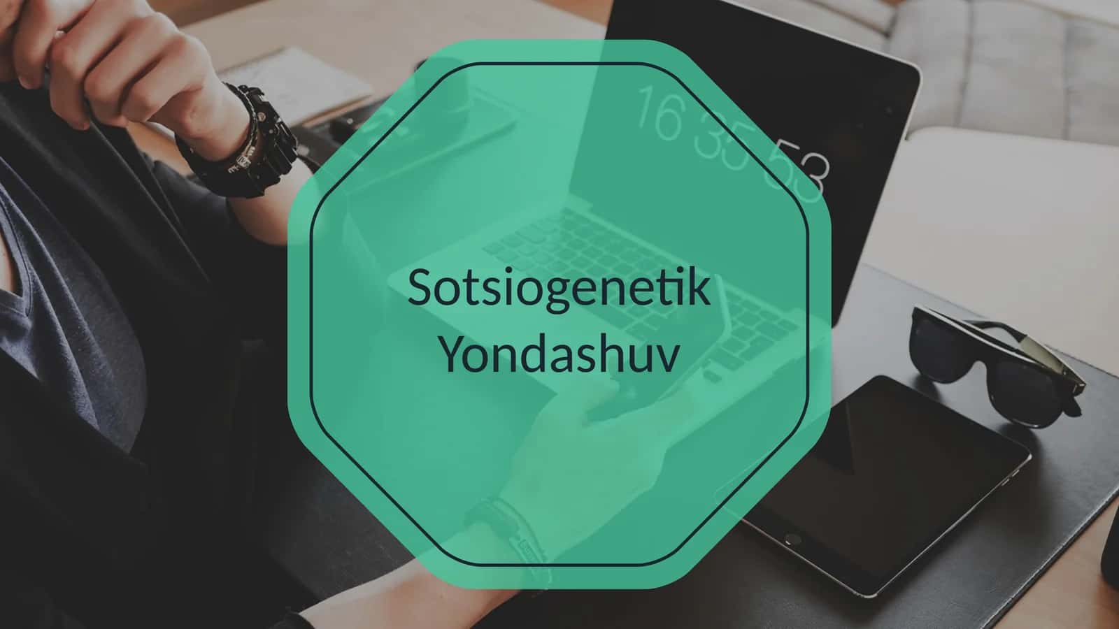 Sotsiogenetik Yondashuv 1