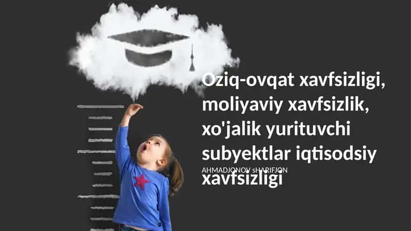 Oziq-ovqat xavfsizligi, moliyaviy xavfsizlik, xo'jalik yurituvchi subyektlar iqtisodsiy xavfsizligi 1