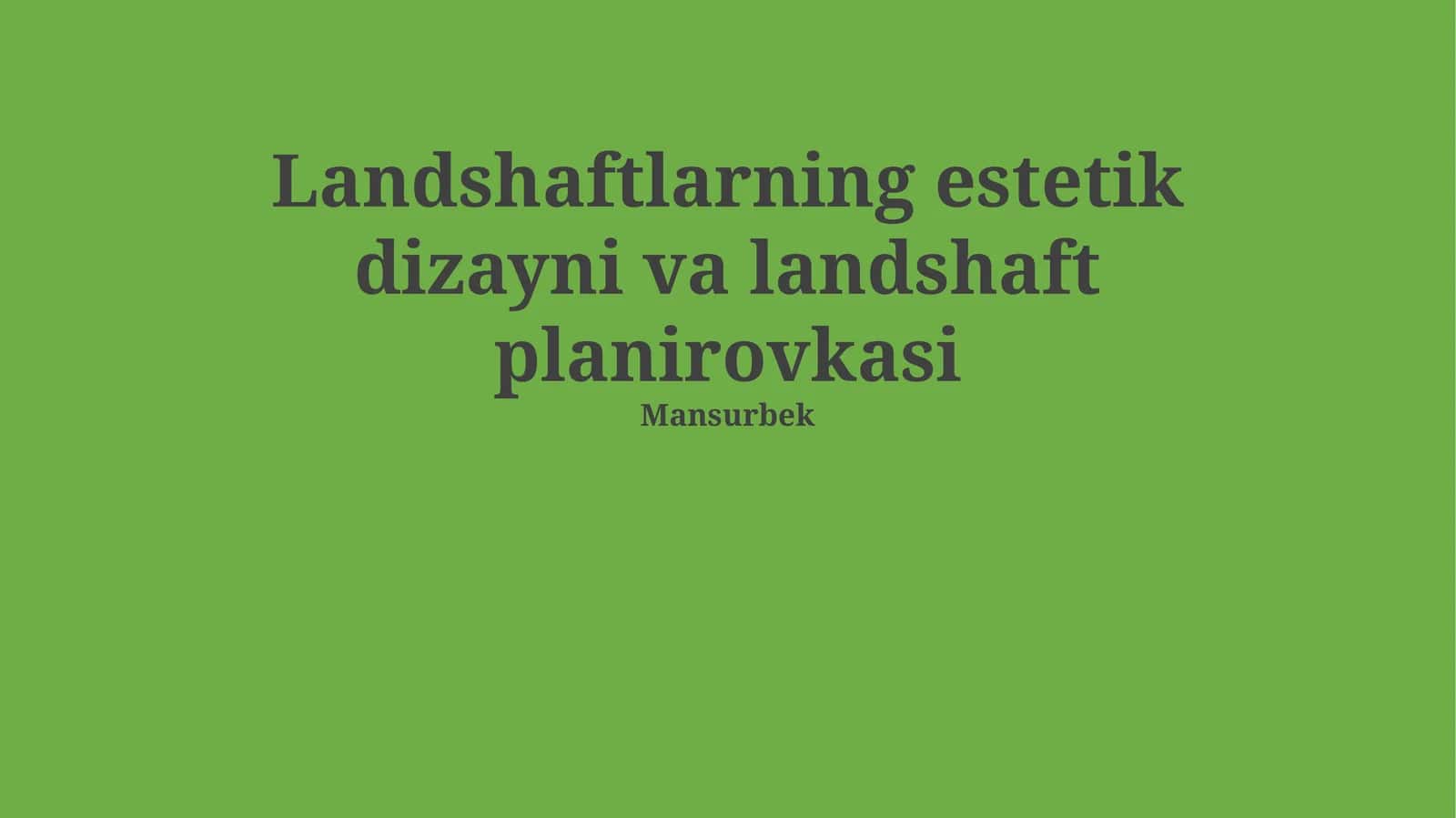 Landshaftlarning estetik dizayni va landshaft planirovkasi 1