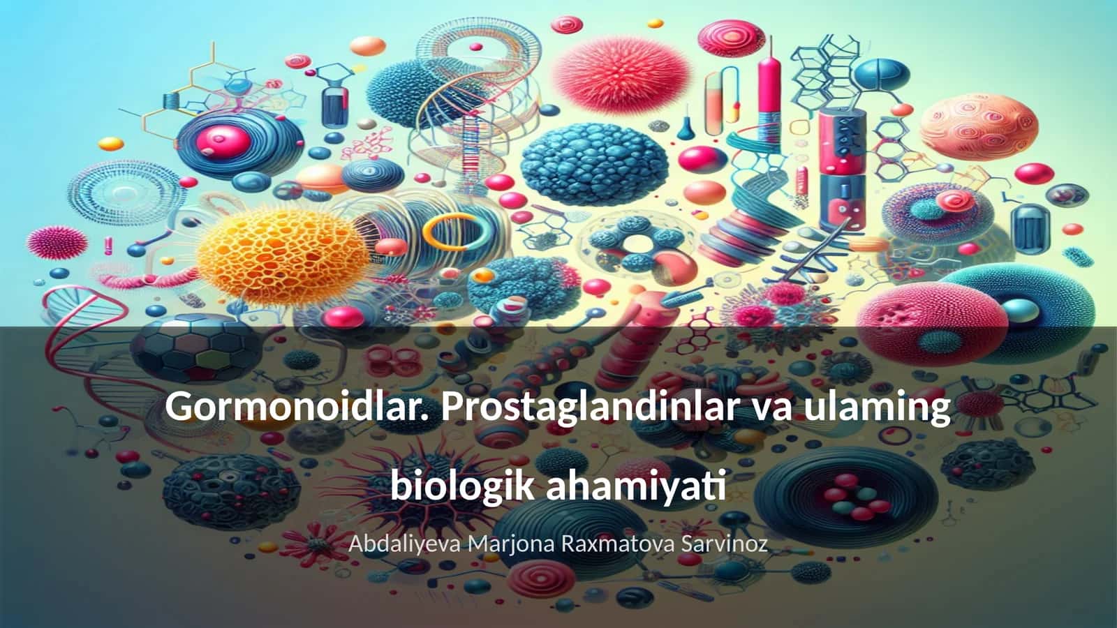 Gormonoidlar. Prostaglandinlar va ulaming biologik ahamiyati 1