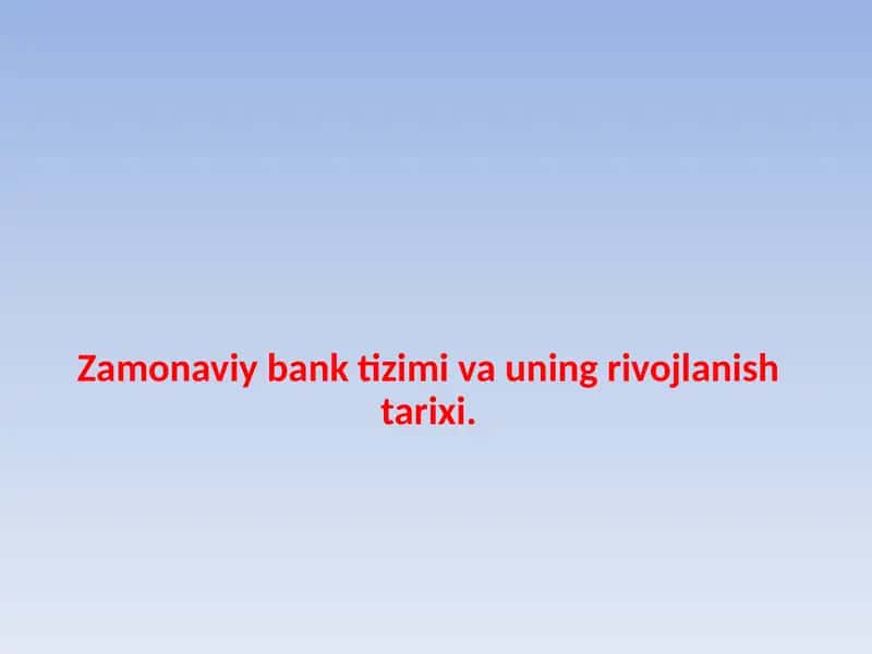 Zamonaviy bank tizimi va uning rivojlanish tarixi 1