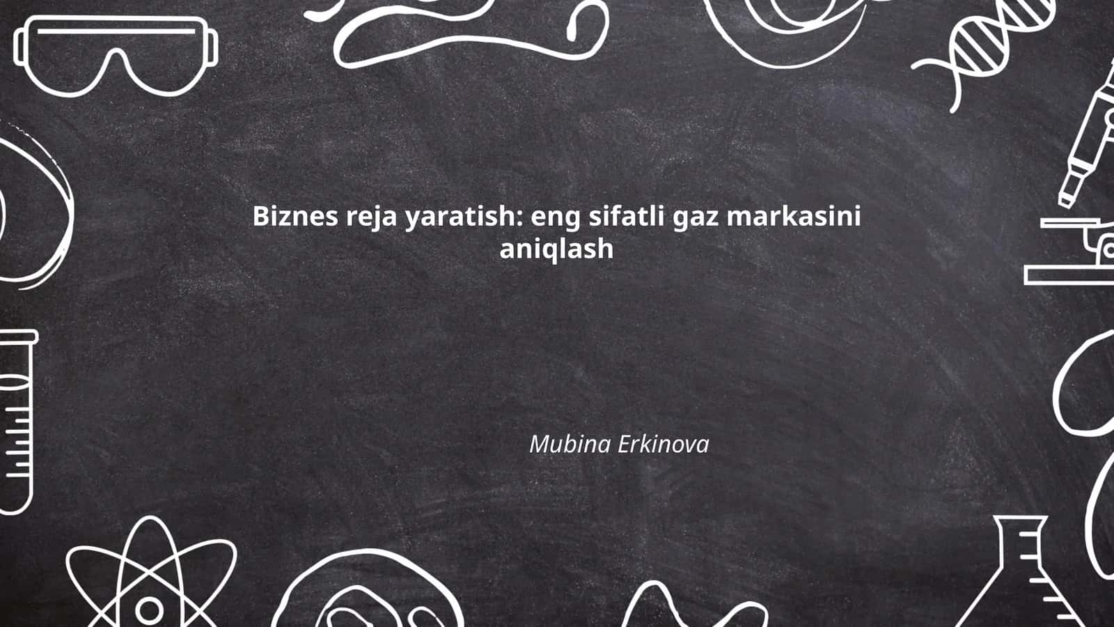 Biznes reja yaratish: eng sifatli gaz markasini aniqlash 1