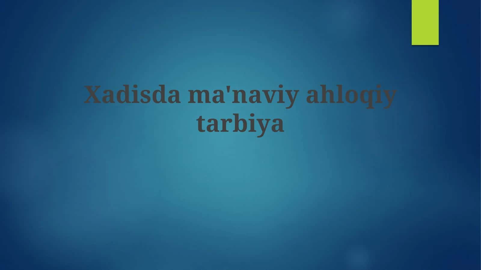 Xadisdama'naviyahloqiytarbiya 1