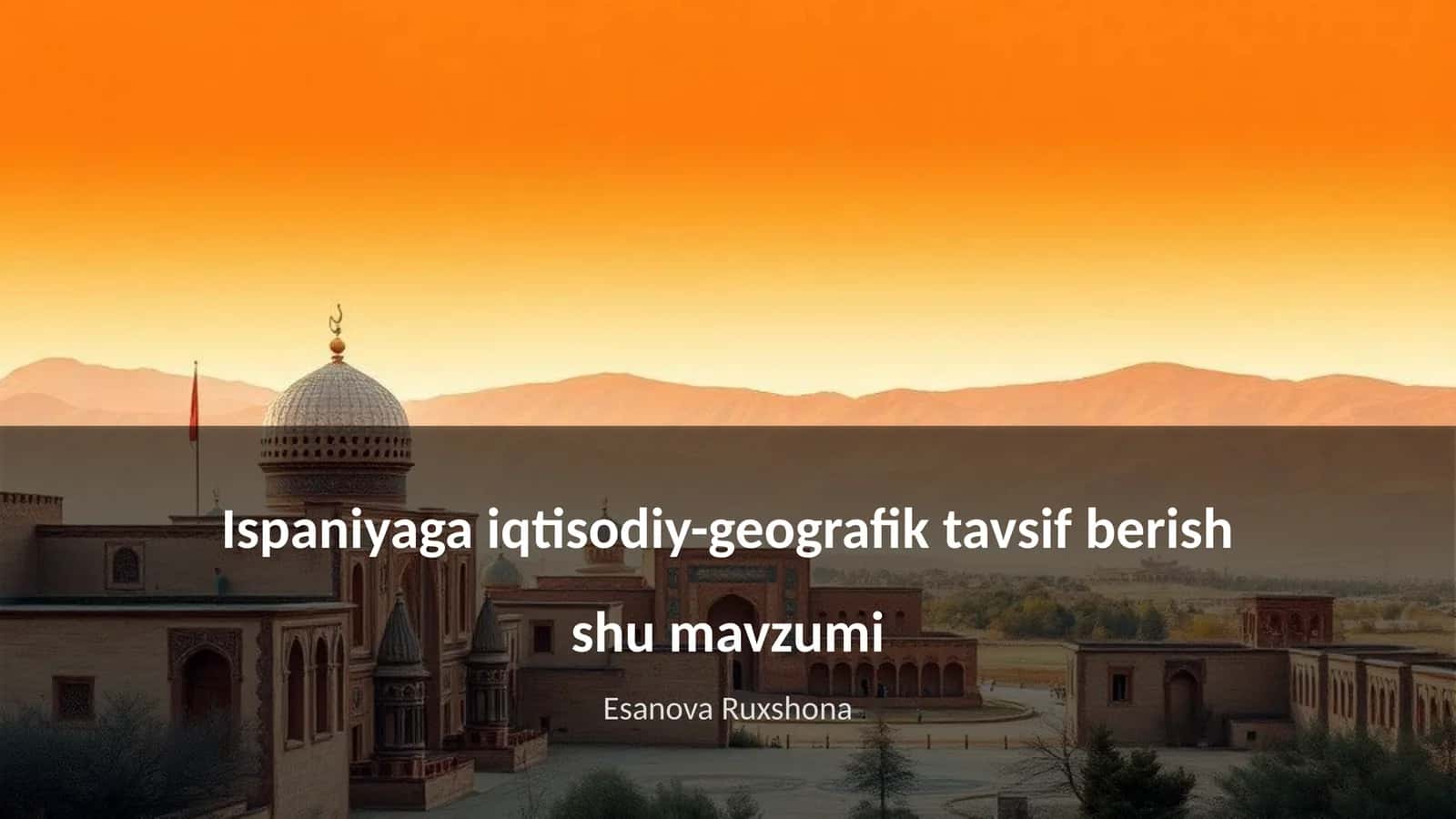 Ispaniyaga iqtisodiy-geografik tavsif berish shu mavzum 1