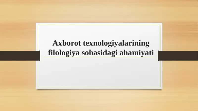 Axborot texnologiyalarining filologiya sohasidagi ahamiyati 1