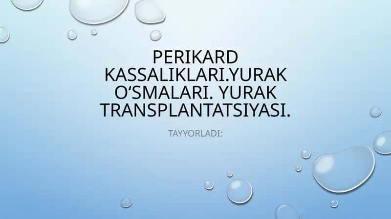 perikard kasalliklari yurak o'smalari yurak transplantatsiyasi 1