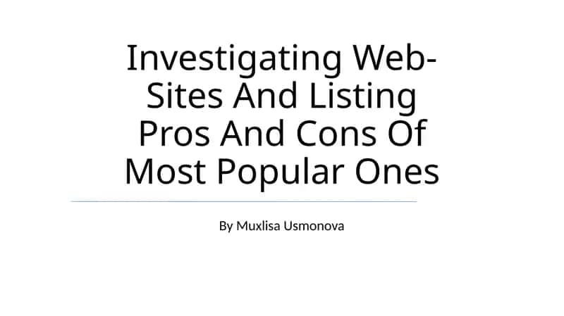 Investigating Web-Sites And Listing Pros And Cons Of Most Popular Ones 1