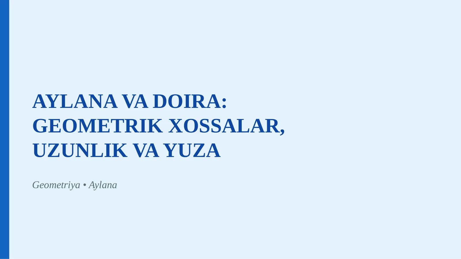 AYLANA VA DOIRA: GEOMETRIK XOSSALAR, UZUNLIK VA YUZA 1