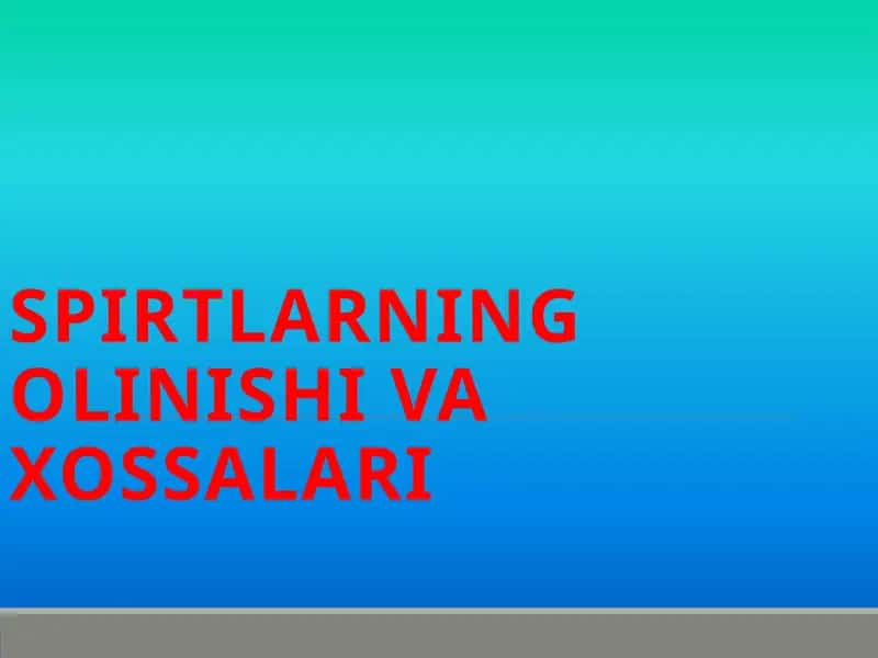 Spirtlarning olinish usullari 1