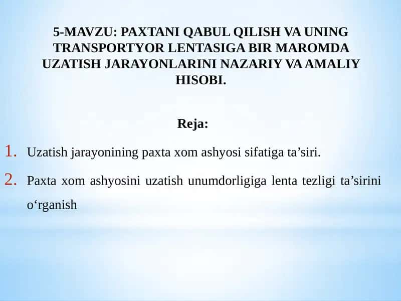 PAXTANI QABUL QILISH VA UNING TRANSPORTYOR LENTASIGA BIR MAROMDA UZATISH JARAYONLARINI NAZARIY VA AMALIY HISOBI 1