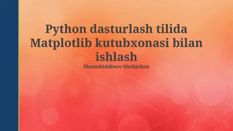 Matplotlib kutubxonasi bilan ishlash 1