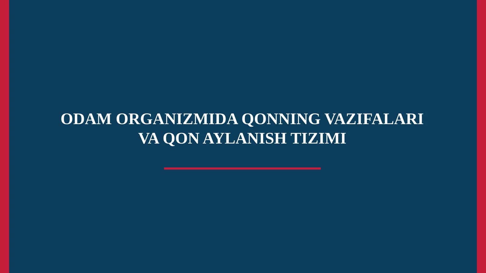 ODAM ORGANIZMIDA QONNING VAZIFALARI VA QON AYLANISH TIZIMI 1
