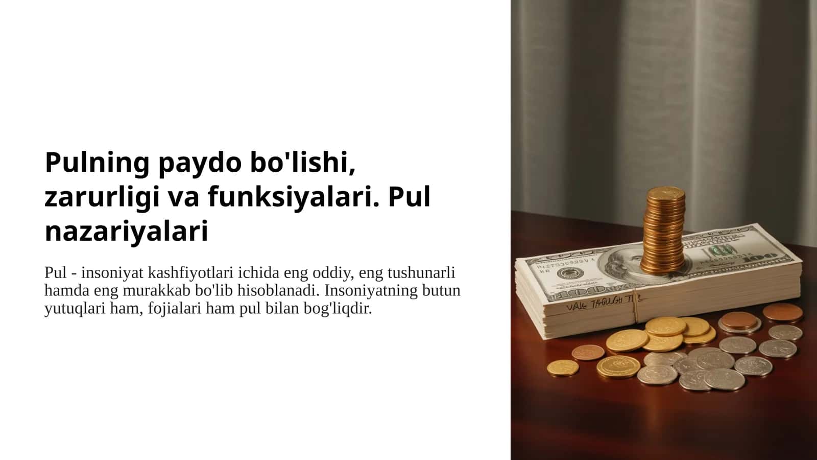 Pulning paydo bo'lishi, zarurligi va funksiyalari. Pul nazariyalari 1