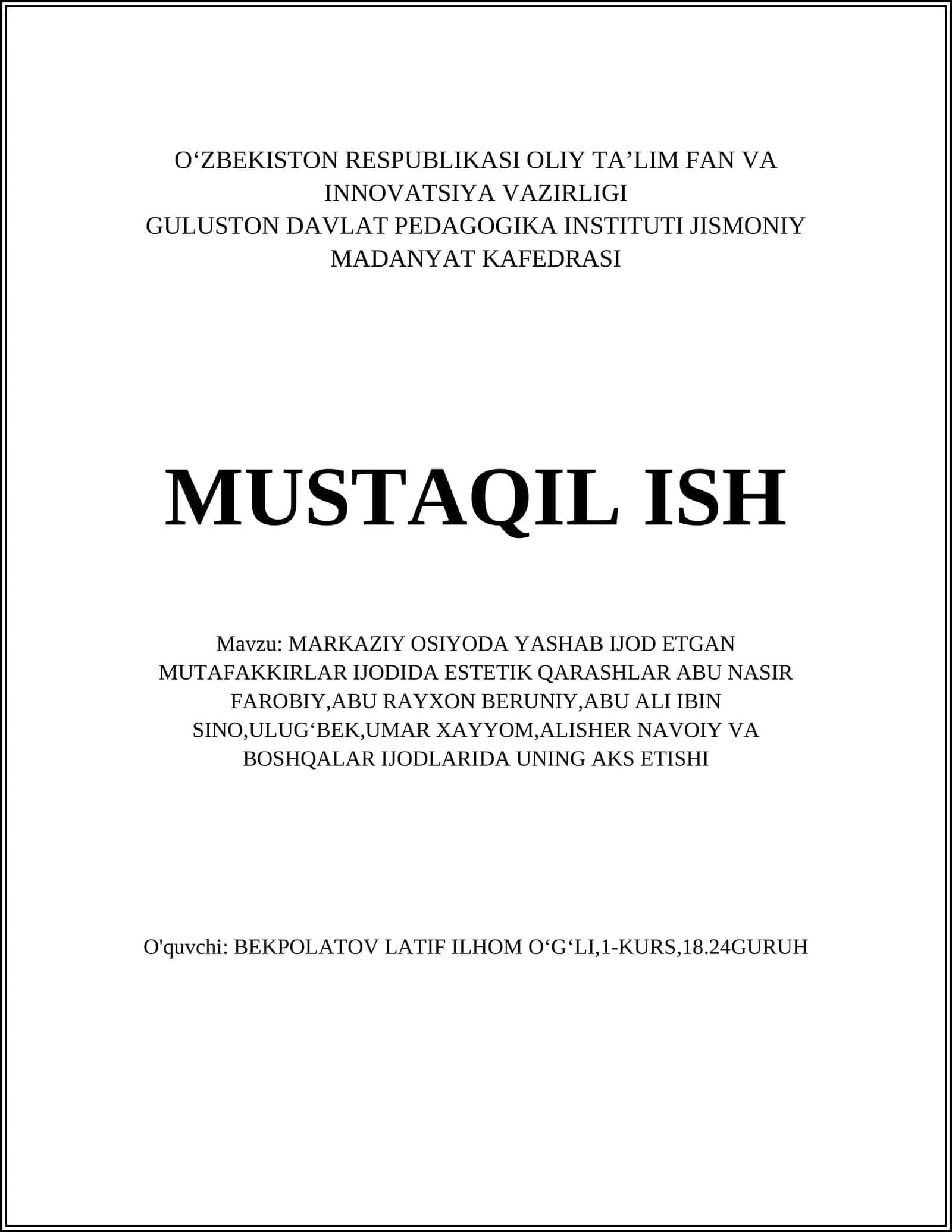 MARKAZIY OSIYODA YASHAB IJOD ETGAN MUTAFAKKIRLAR IJODIDA ESTETIK QARASHLAR ABU NASIR FAROBIY, ABU RAYXON BERUNIY, ABU ALI IBIN SINO, ULUG‘BEK, UMAR XAYYOM, ALISHER NAVOIY VA BOSHQALAR IJODLARIDA UNING AKS ETISHI 1