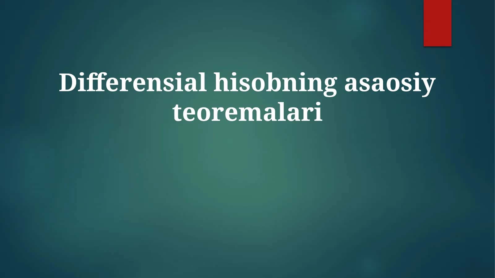 Differensial hisobning asosiy teoremalari 1