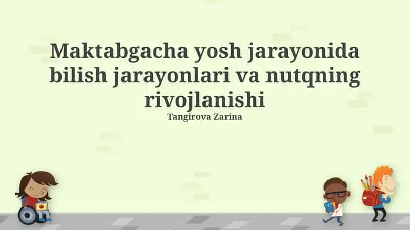 Maktabgacha yosh jarayonida bilish jarayonlari va nutqning rivojlanishi 1