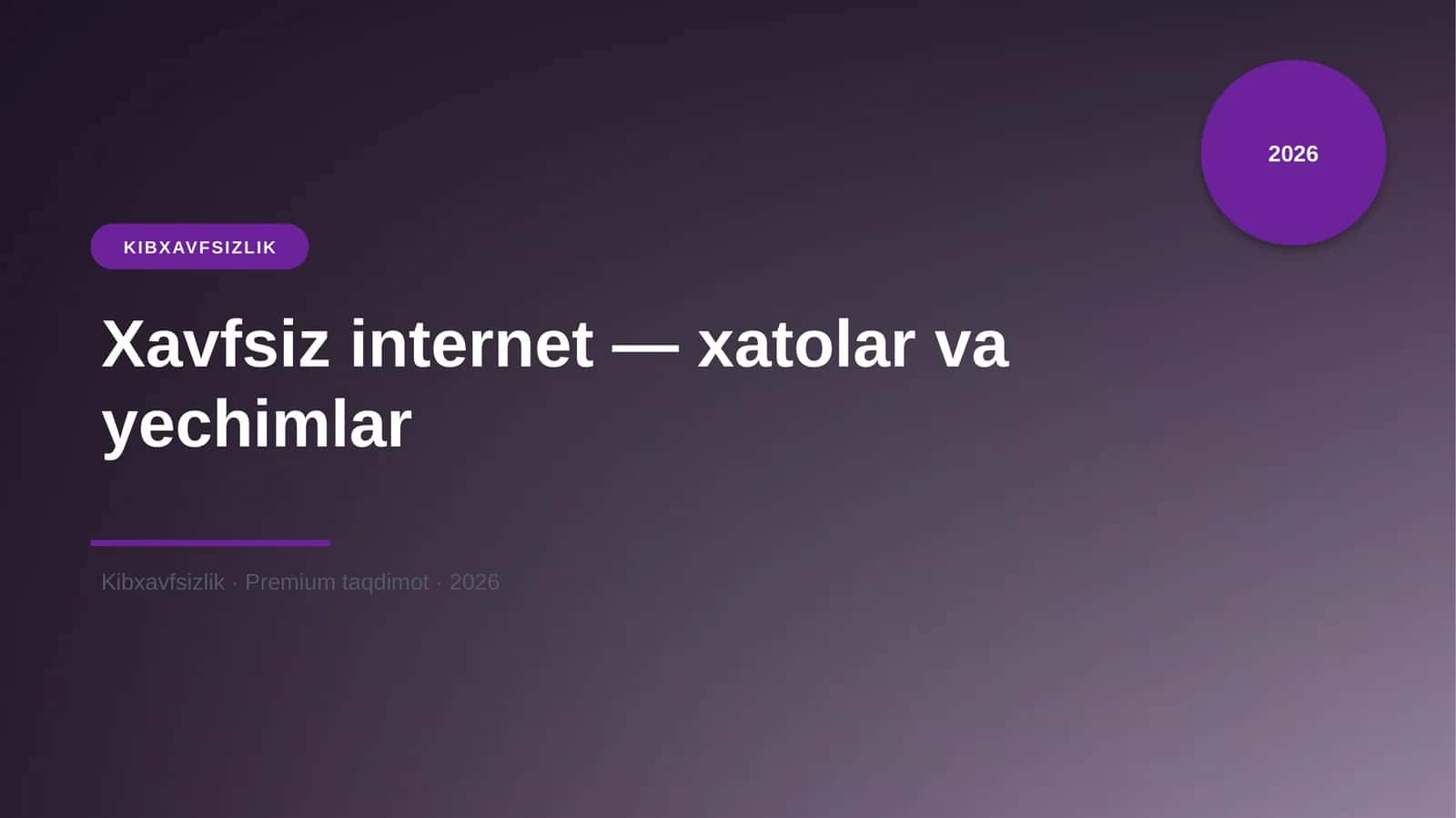 Xavfsiz internet — xatolar va yechimlar 1
