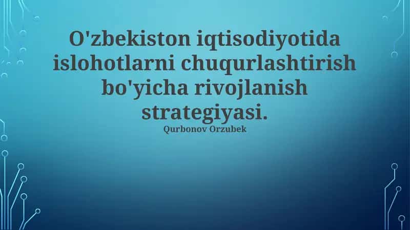O'zbekiston iqtisodiyotida islohotlarni chuqurlashtirish bo'yicha rivojlanish strategiyasi 1